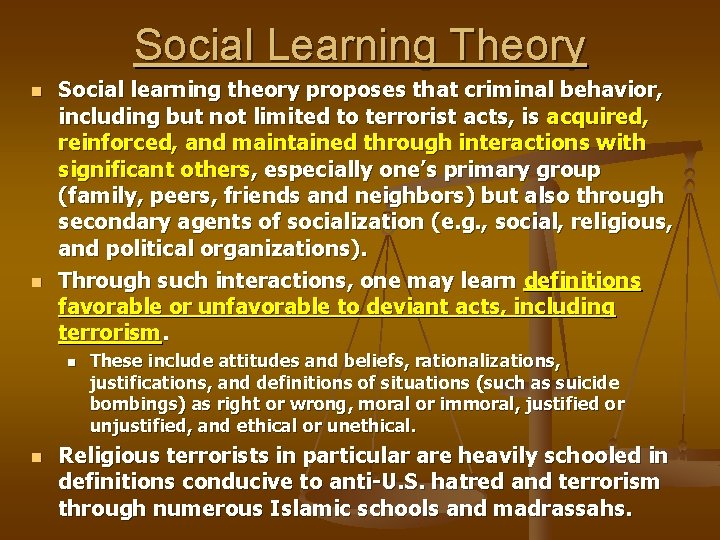 Social Learning Theory n n Social learning theory proposes that criminal behavior, including but
