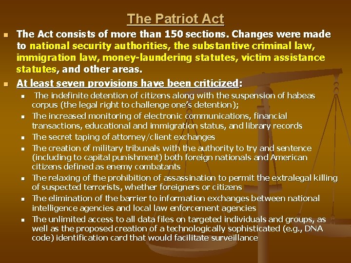 The Patriot Act n n The Act consists of more than 150 sections. Changes