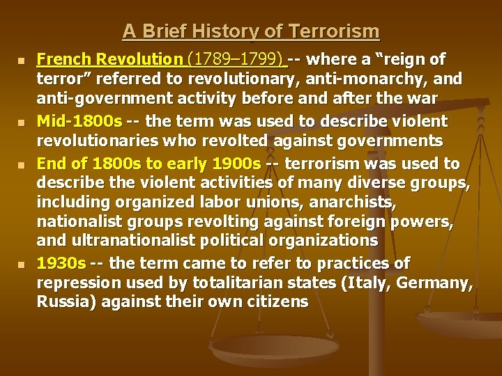 A Brief History of Terrorism n n French Revolution (1789– 1799) -- where a