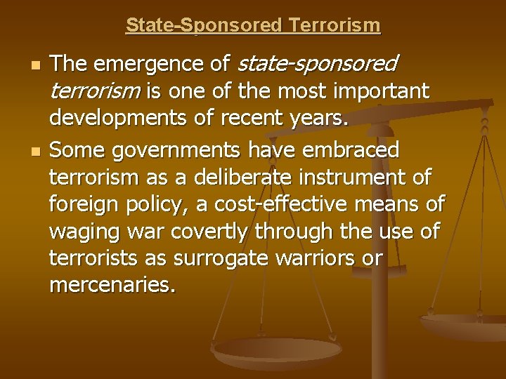 State-Sponsored Terrorism n n The emergence of state-sponsored terrorism is one of the most