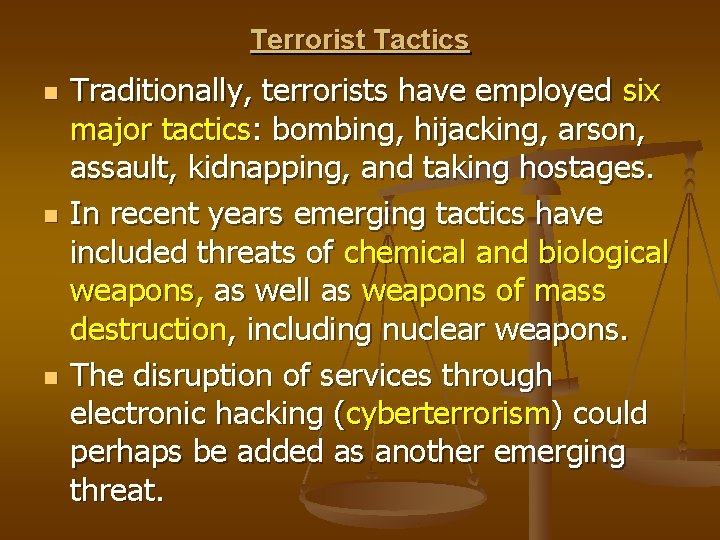 Terrorist Tactics n n n Traditionally, terrorists have employed six major tactics: bombing, hijacking,