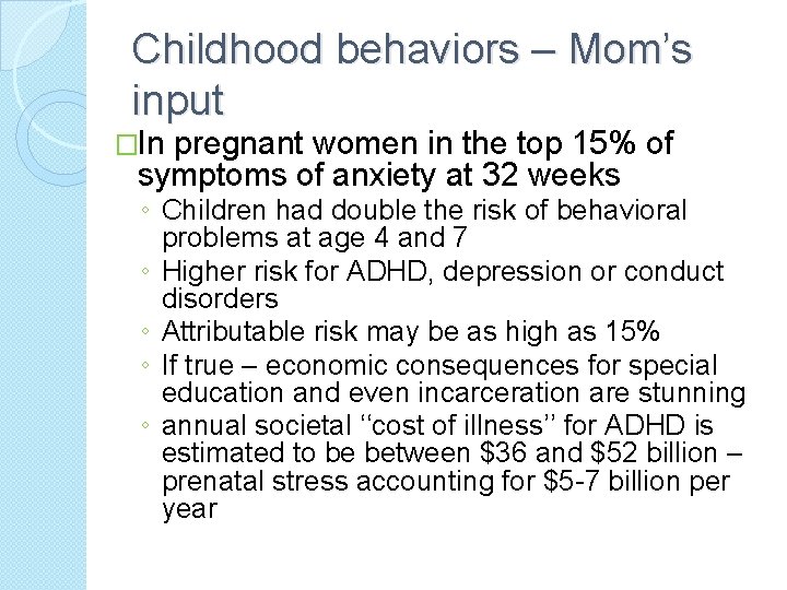 Childhood behaviors – Mom’s input �In pregnant women in the top 15% of symptoms