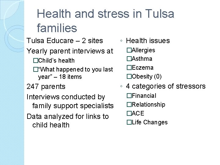 Health and stress in Tulsa families ◦ Health issues Tulsa Educare – 2 sites