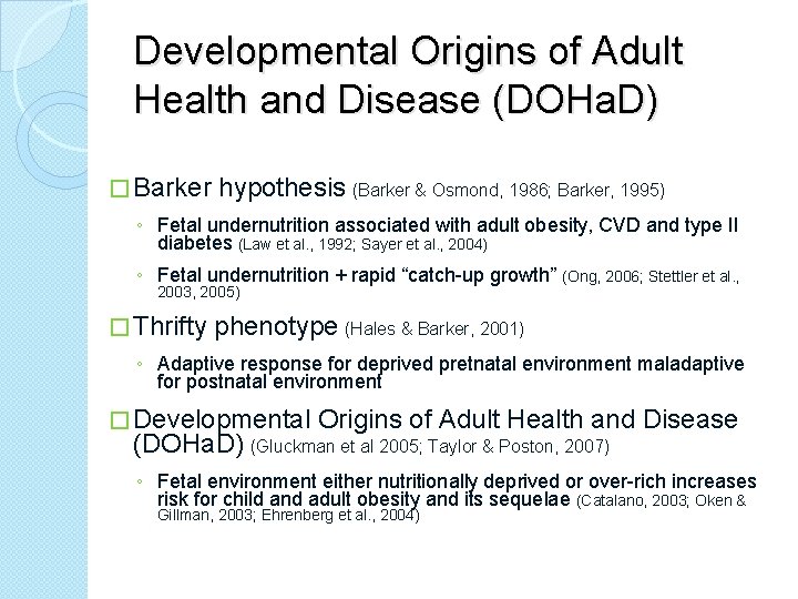 Developmental Origins of Adult Health and Disease (DOHa. D) � Barker hypothesis (Barker &