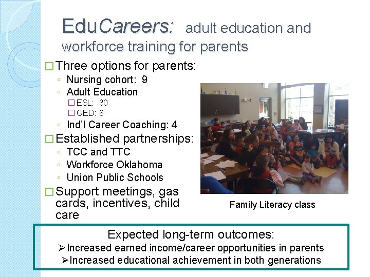 Edu. Careers: adult education and workforce training for parents � Three options for ◦