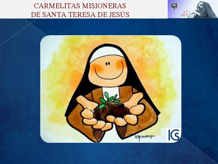 CARMELITAS MISIONERAS DE SANTA TERESA DE JESÚS 