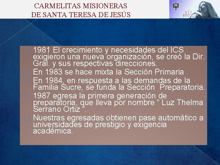 CARMELITAS MISIONERAS DE SANTA TERESA DE JESÚS � � � 1981 El crecimiento y