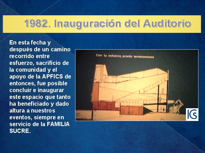 1982. Inauguración del Auditorio En esta fecha y después de un camino recorrido entre