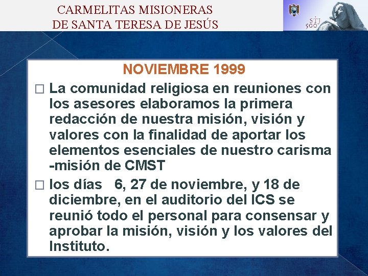 CARMELITAS MISIONERAS DE SANTA TERESA DE JESÚS NOVIEMBRE 1999 � La comunidad religiosa en