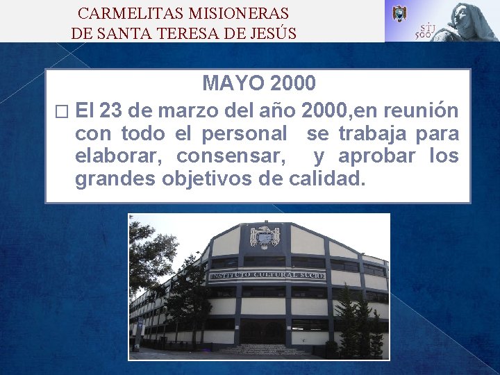 CARMELITAS MISIONERAS DE SANTA TERESA DE JESÚS MAYO 2000 � El 23 de marzo