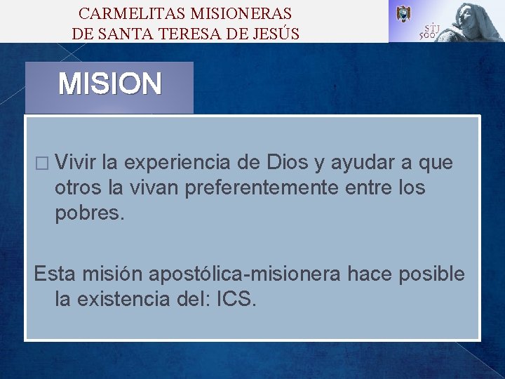 CARMELITAS MISIONERAS DE SANTA TERESA DE JESÚS MISION � Vivir la experiencia de Dios