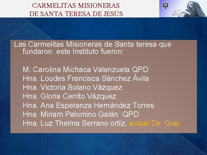 CARMELITAS MISIONERAS DE SANTA TERESA DE JESÚS Las Carmelitas Misioneras de Santa teresa que