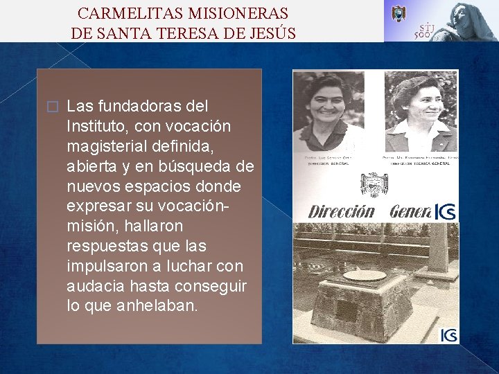 CARMELITAS MISIONERAS DE SANTA TERESA DE JESÚS � Las fundadoras del Instituto, con vocación