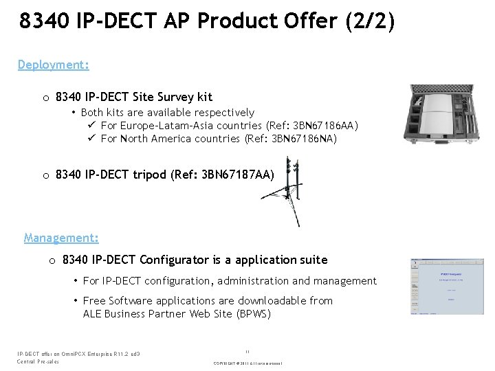 8340 IP-DECT AP Product Offer (2/2) Deployment: o 8340 IP-DECT Site Survey kit •