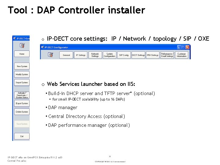 Tool : DAP Controller installer o IP-DECT core settings: IP / Network / topology