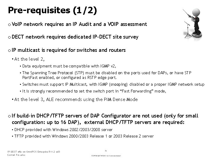 Pre-requisites (1/2) o Vo. IP network requires an IP Audit and a VOIP assessment