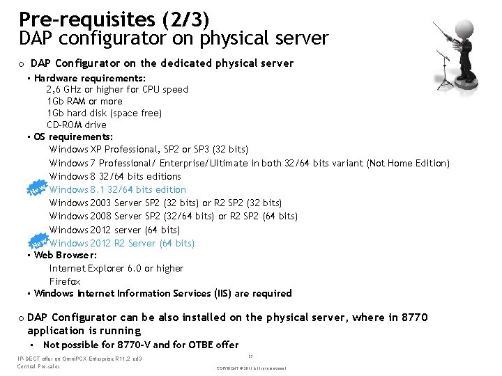 Pre-requisites (2/3) DAP configurator on physical server o DAP Configurator on the dedicated physical