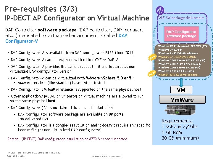 Pre-requisites (3/3) IP-DECT AP Configurator on Virtual Machine ALE SW package deliverable DAP Controller