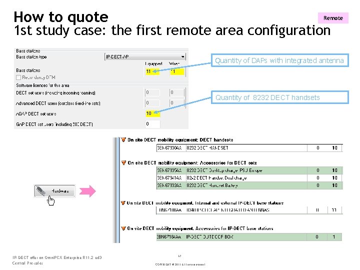 How to quote Remote 1 st study case: the first remote area configuration Quantity