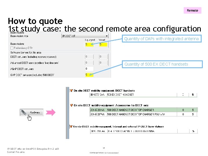 Remote How to quote 1 st study case: the second remote area configuration Quantity