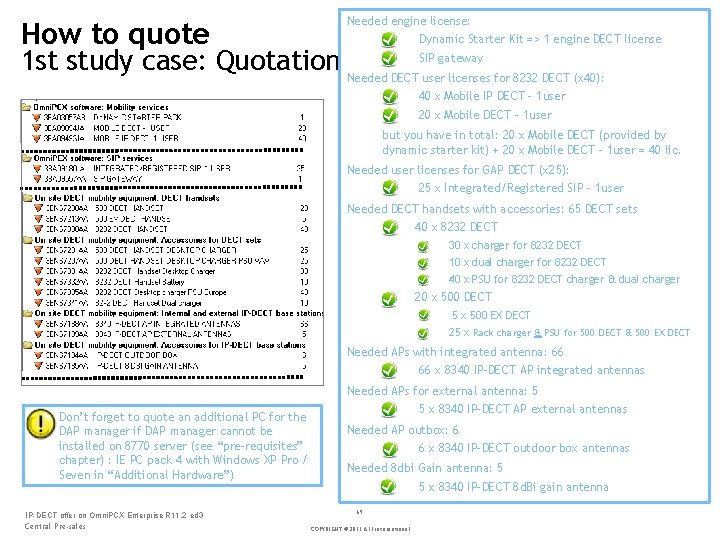 How to quote Needed engine license: q q Dynamic Starter Kit => 1 engine