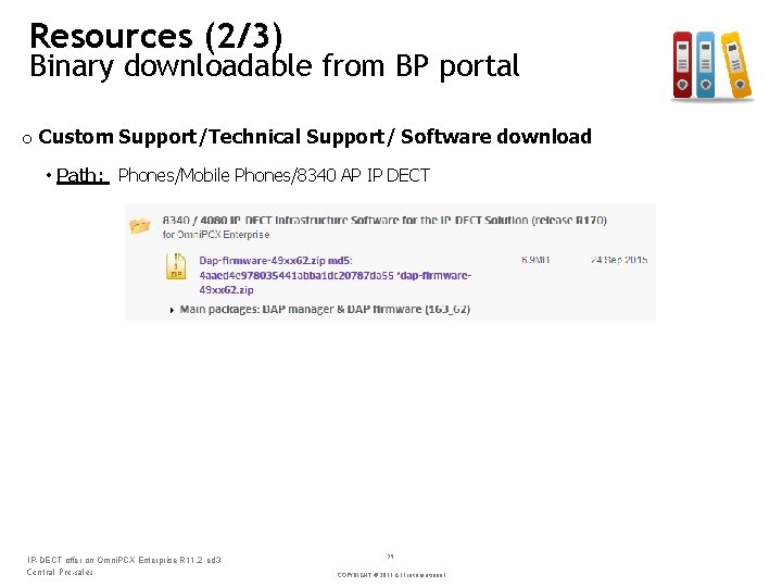 Resources (2/3) Binary downloadable from BP portal o Custom Support/Technical Support/ Software download •
