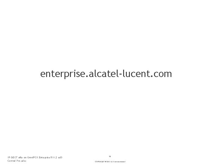 enterprise. alcatel-lucent. com IP-DECT offer on Omni. PCX Enterprise R 11. 2 ed 3