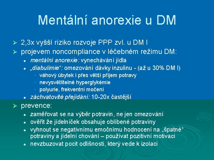 Mentální anorexie u DM 2, 3 x vyšší riziko rozvoje PPP zvl. u DM