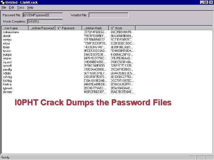 l 0 PHT Crack Dumps the Password Files 8 