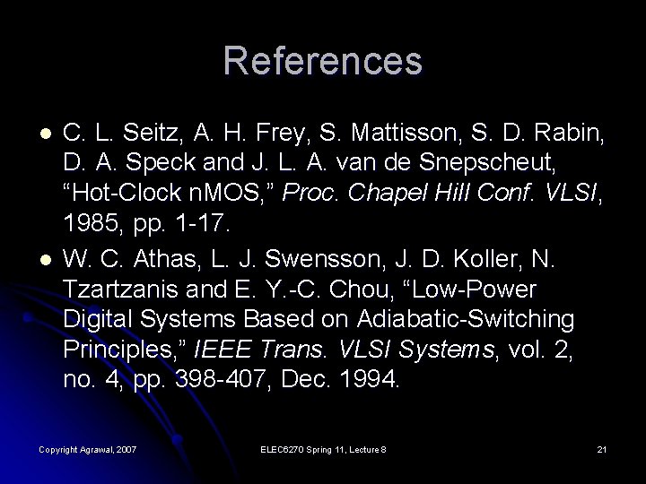 References l l C. L. Seitz, A. H. Frey, S. Mattisson, S. D. Rabin,