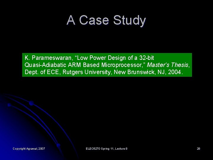 A Case Study K. Parameswaran, “Low Power Design of a 32 -bit Quasi-Adiabatic ARM