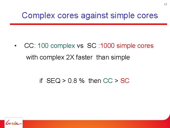 17 Complex cores against simple cores • CC: 100 complex vs SC : 1000
