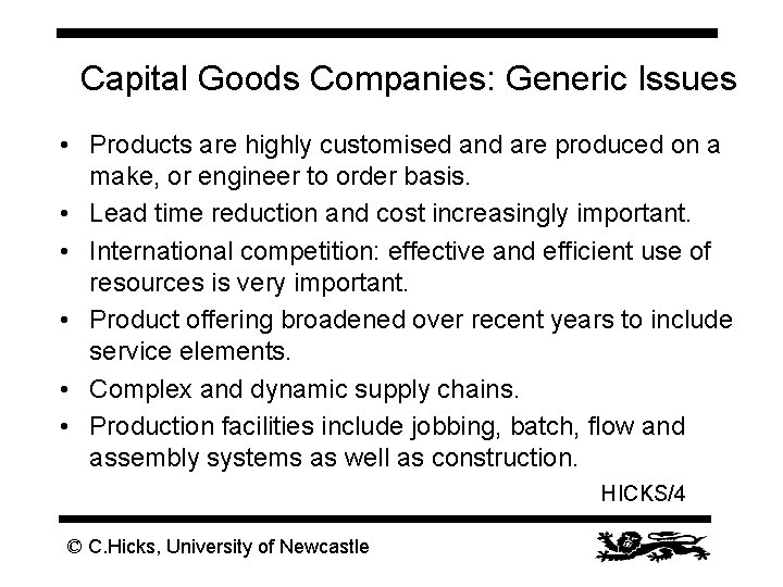 Capital Goods Companies: Generic Issues • Products are highly customised and are produced on