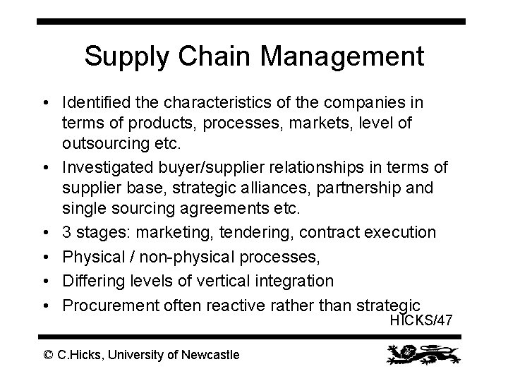 Supply Chain Management • Identified the characteristics of the companies in terms of products,