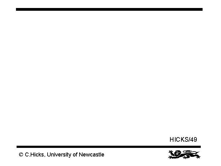 HICKS/49 © C. Hicks, University of Newcastle 