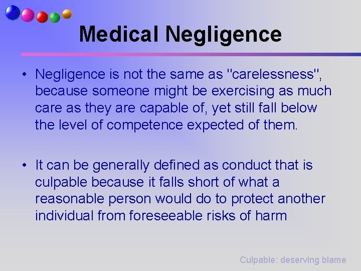 Medical Negligence • Negligence is not the same as "carelessness", because someone might be