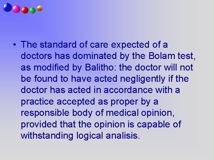  • The standard of care expected of a doctors has dominated by the