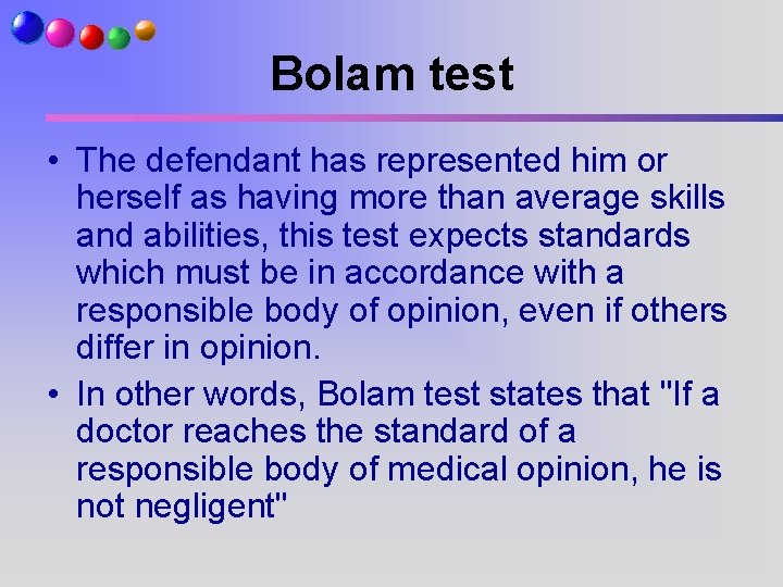 Bolam test • The defendant has represented him or herself as having more than