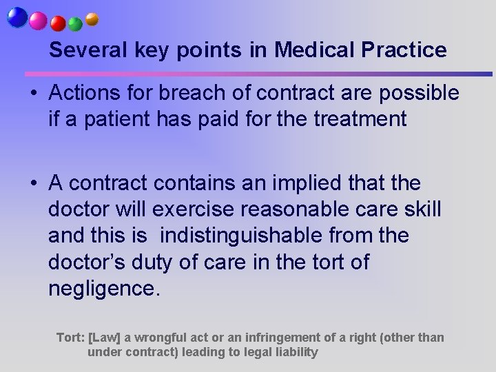 Several key points in Medical Practice • Actions for breach of contract are possible