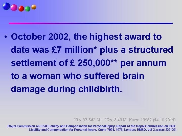  • October 2002, the highest award to date was £ 7 million* plus