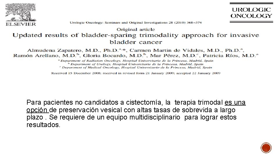 Para pacientes no candidatos a cistectomía, la terapia trimodal es una opción de preservación