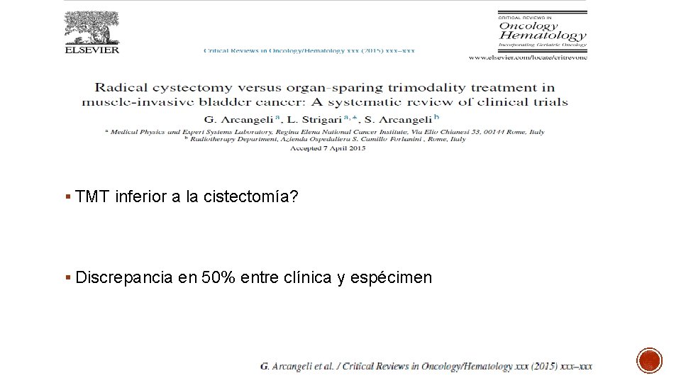 § TMT inferior a la cistectomía? § Discrepancia en 50% entre clínica y espécimen