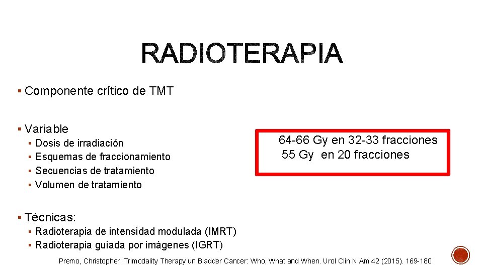 § Componente crítico de TMT § Variable § Dosis de irradiación § Esquemas de