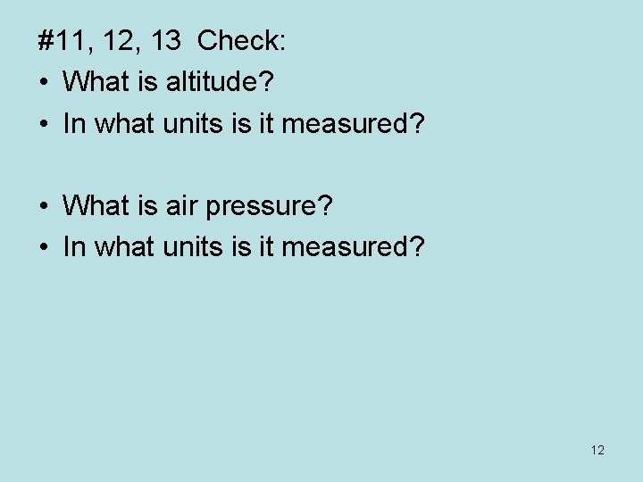 #11, 12, 13 Check: • What is altitude? • In what units is it