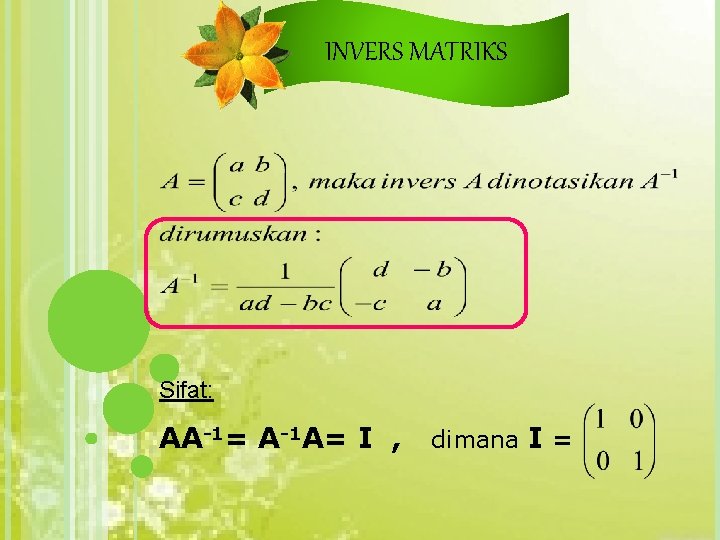 INVERS MATRIKS Sifat: AA-1= A-1 A= I , dimana I = 