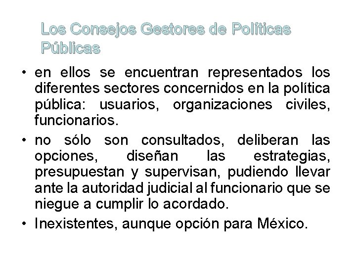 Los Consejos Gestores de Políticas Públicas • en ellos se encuentran representados los diferentes