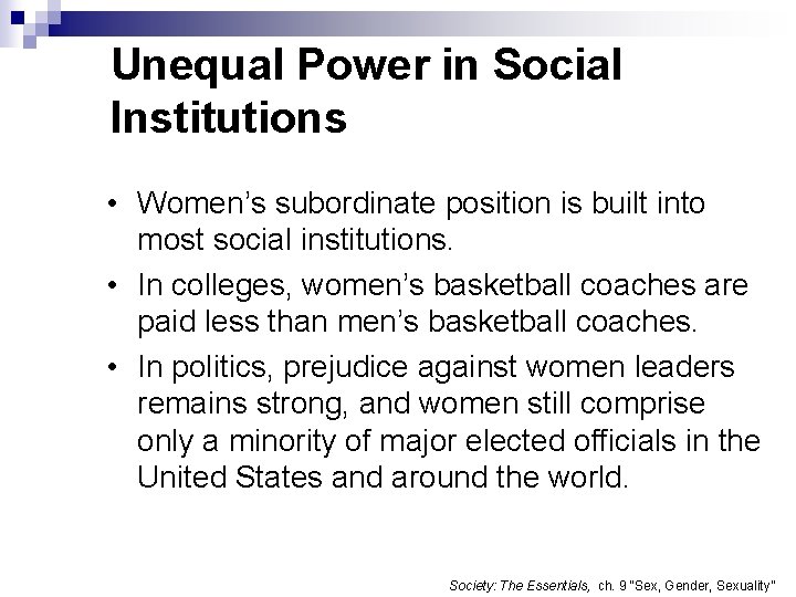 Unequal Power in Social Institutions • Women’s subordinate position is built into most social