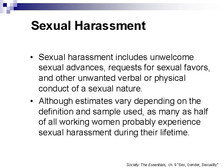 Sexual Harassment • Sexual harassment includes unwelcome sexual advances, requests for sexual favors, and