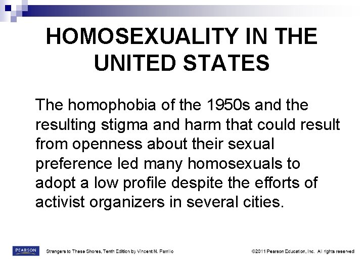 HOMOSEXUALITY IN THE UNITED STATES The homophobia of the 1950 s and the resulting