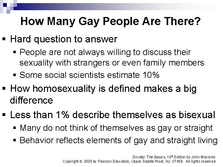 How Many Gay People Are There? § Hard question to answer § People are